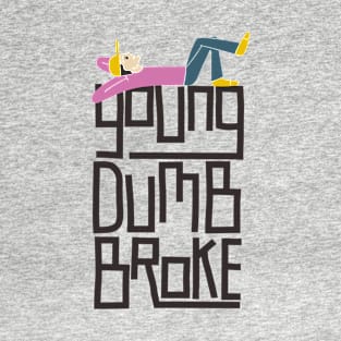 Young Dumb Broke T-Shirt